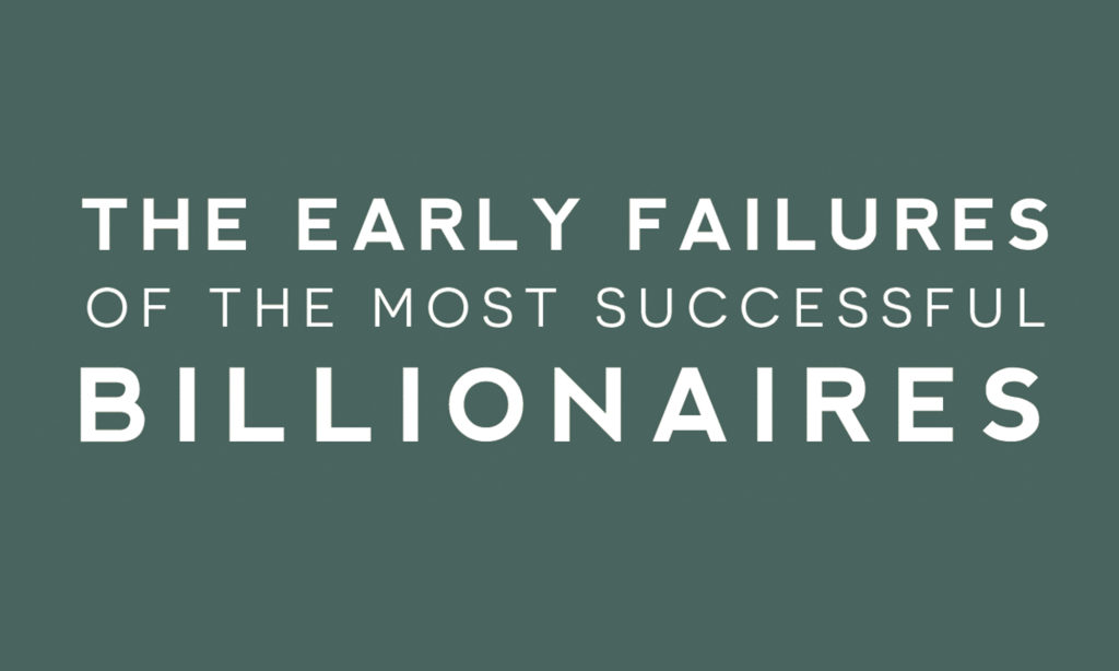 White text over a green background that says, "The early failures of the most successful billionaires."